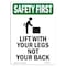 Signmission OSHA Sign, Lift W/ Your Legs W/ Symbol, 18in X 12in Rigid Plastic, 12" W, 18" L, Portrait OS-SF-P-1218-V-11178 - alternate 1